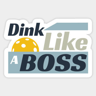 Pickleball Dink Like a Boss Sticker